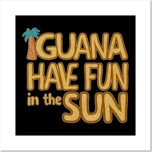 Iguana Have Fun in the Sun Posters and Art